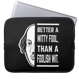 Better A Witty Fool Shakespeare Thespian Quote Laptop Sleeve