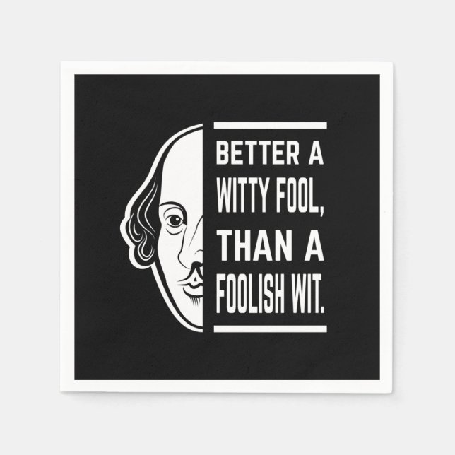 Better A Witty Fool Shakespeare Thespian Quote Napkin (Front)