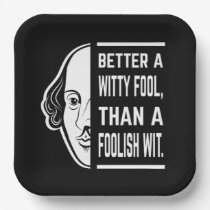Better A Witty Fool Shakespeare Thespian Quote Paper Plate