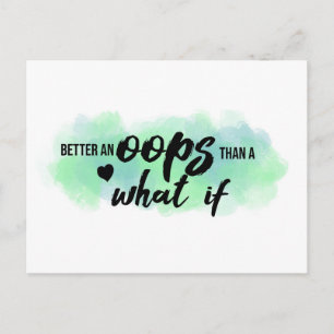 ‘Better an Oops’ Quote Postcard