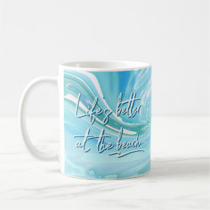Better at the Beach Blue Abstract Quote Coffee Mug