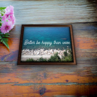 Better be happy than wise proverb poster