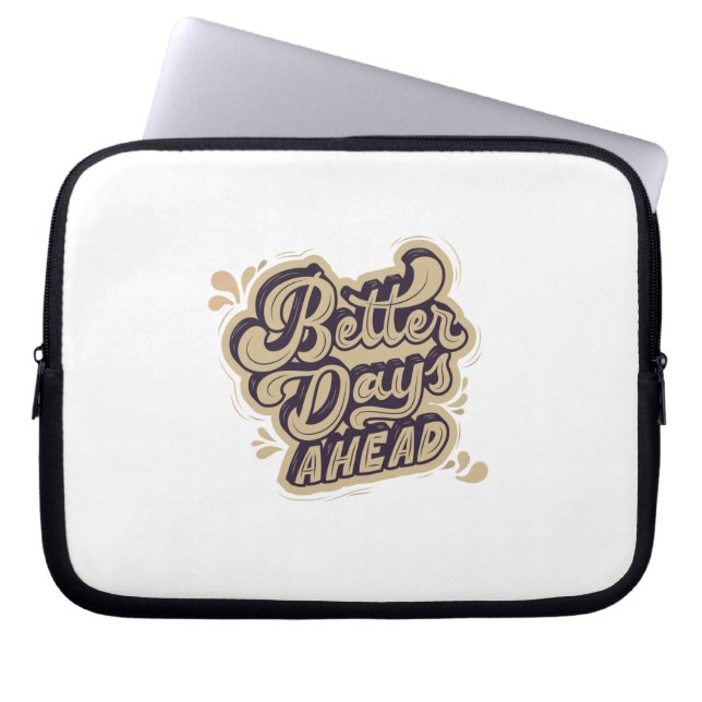 Better Days Ahead Laptop Sleeve (Front)