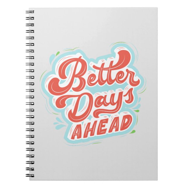 better days ahead notebook (Front)