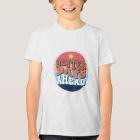  “Better Days Ahead” T-Shirt