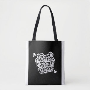 Better days ahead tote bag