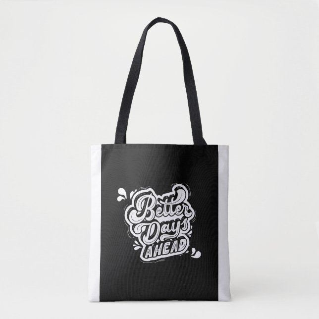 Better days ahead tote bag (Front)