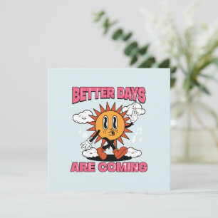 Better Days Are Coming- Summer Vibes