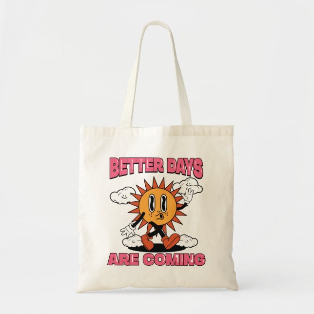Better Days Are Coming- Summer Vibes Tote Bag (Front)