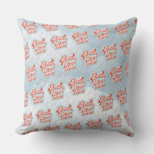 Better Days Cushion