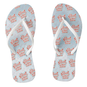 Better Days Flip Flops