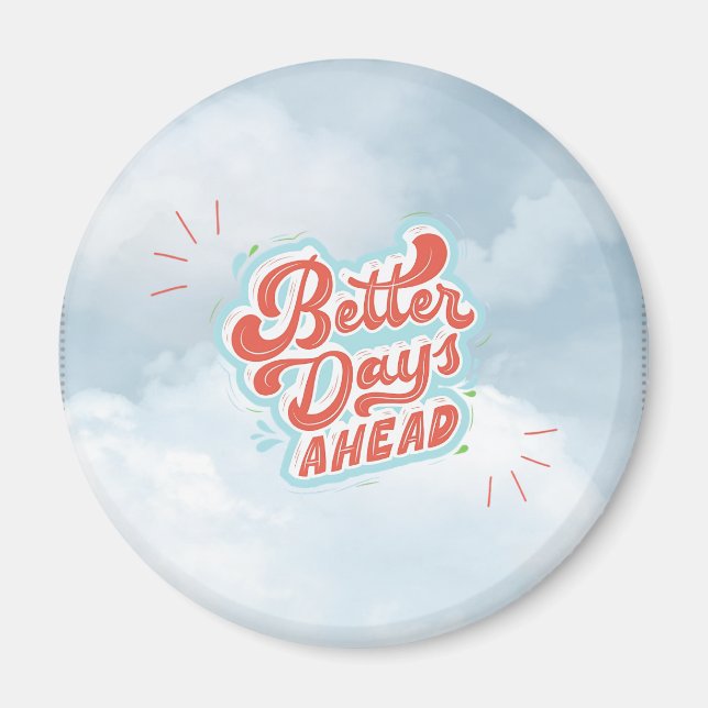 Better Days Magnet (Front)