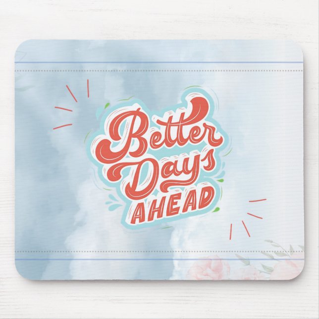 Better Days Mouse Mat (Front)