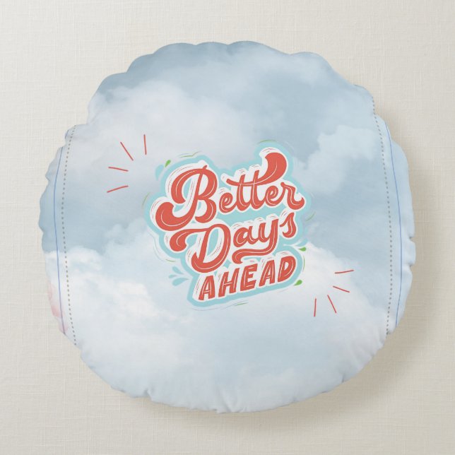 Better Days Round Cushion (Front)