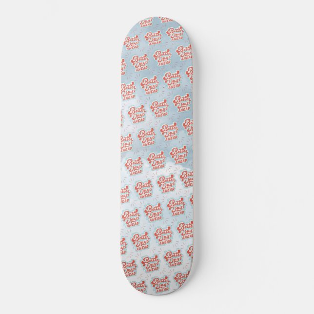 Better Days Skateboard (Front)