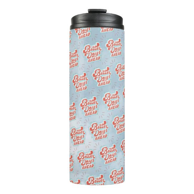 Better Days Thermal Tumbler (Front)