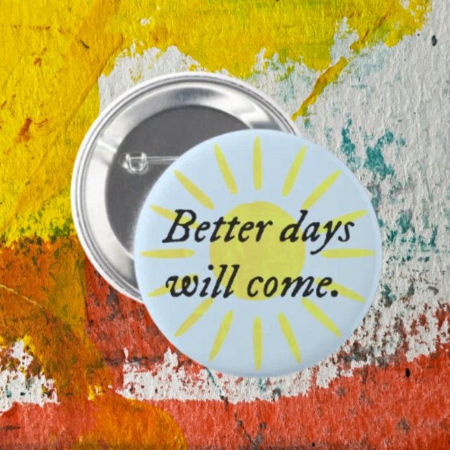 Better Days Will Come.. Typography Button (Creator Uploaded)