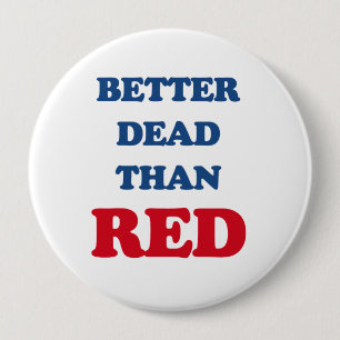 Better dead than red 10 cm round badge