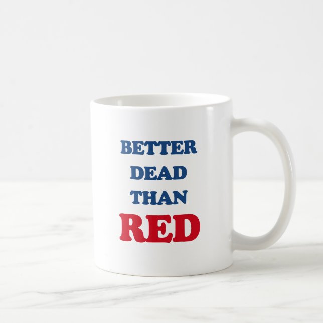 Better dead than Red (3).png Coffee Mug (Right)