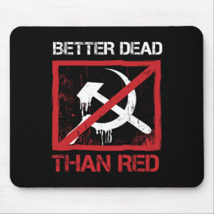 Better Dead Than Red Anti Socialism Capitalism Gre Mouse Mat