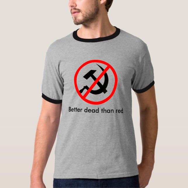 Better dead than red - black text T-Shirt (Front)