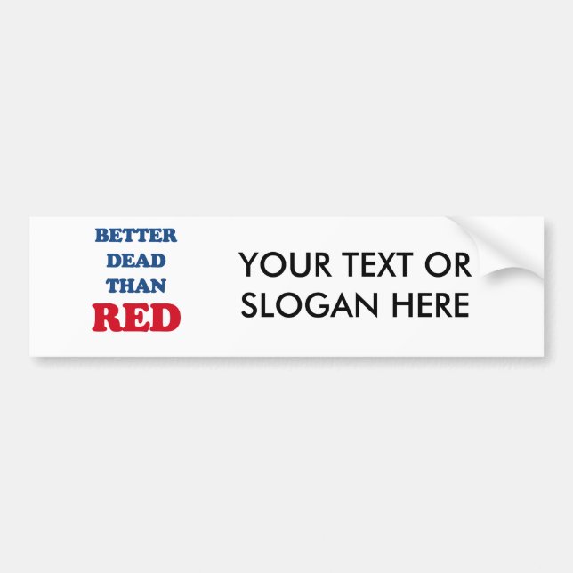 Better dead than Red Bumper Sticker (Front)