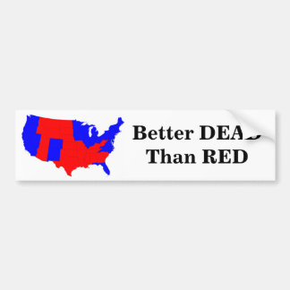 Better Dead Than Red Bumper Sticker