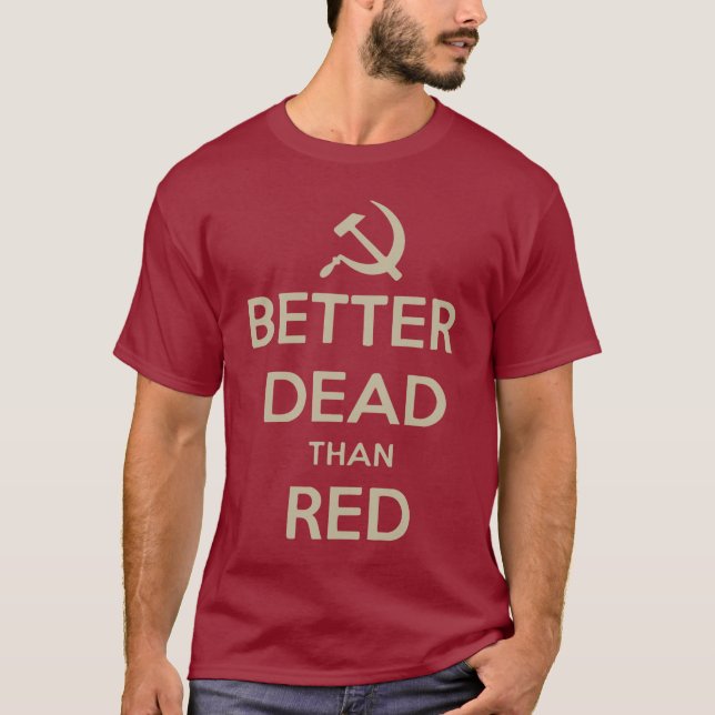 BETTER DEAD THAN RED T-Shirt (Front)