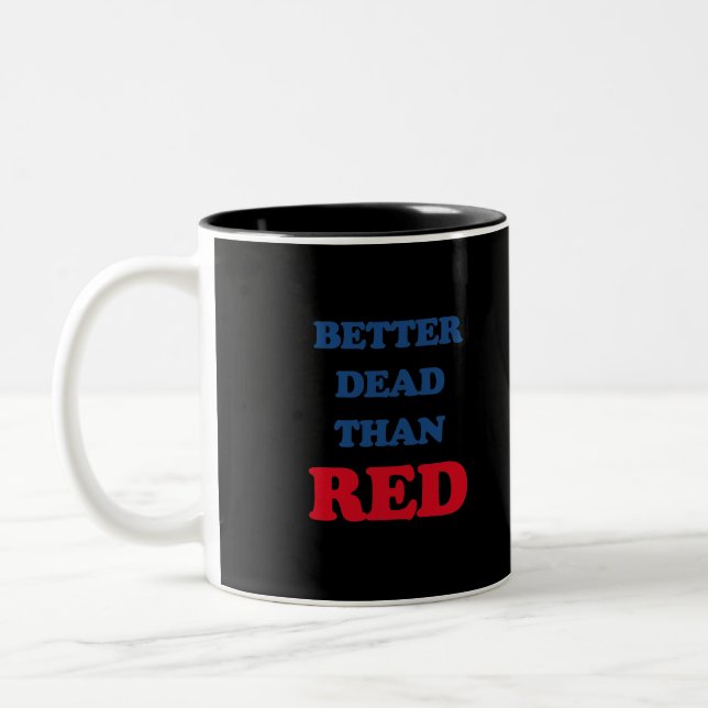 Better dead than red Two-Tone coffee mug (Left)