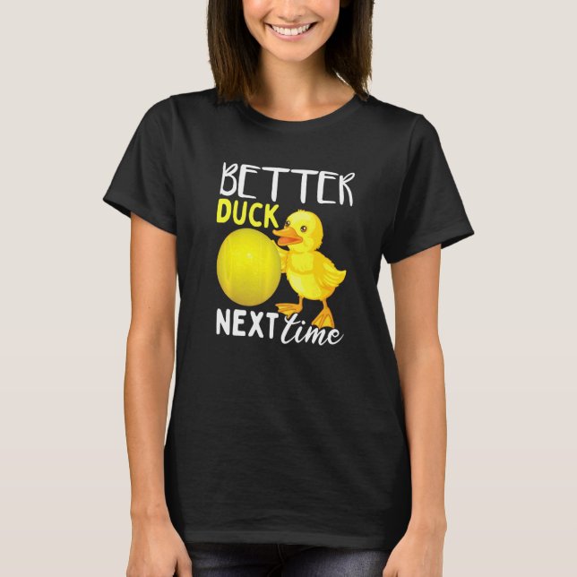 Better Duck Next Time Dodgeball T-Shirt (Front)