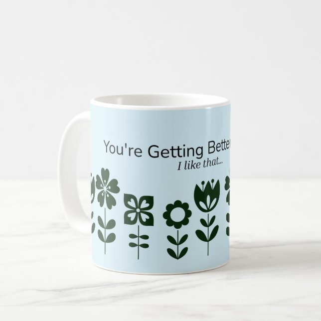 Better Every Day: Motivational Quote Coffee Mug (Front Left)