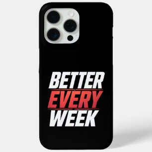 BETTER EVERY WEEK iPhone 15 PRO MAX CASE