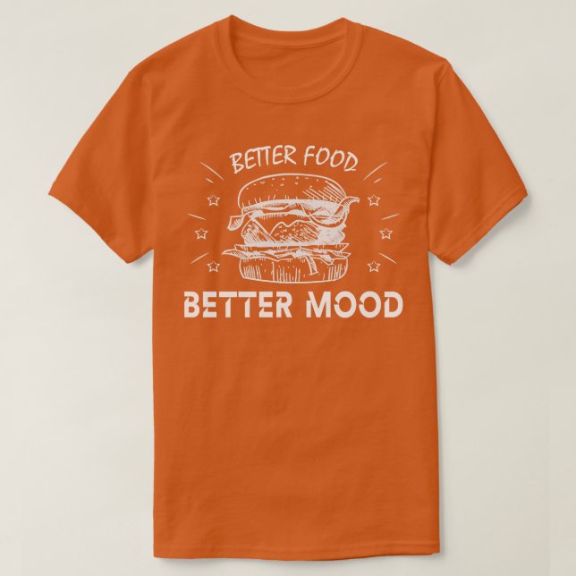 Better food better mood T-Shirt (Design Front)