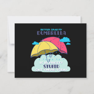 Better Grab My Dumbrella It Is Pretty Stupid  Postcard