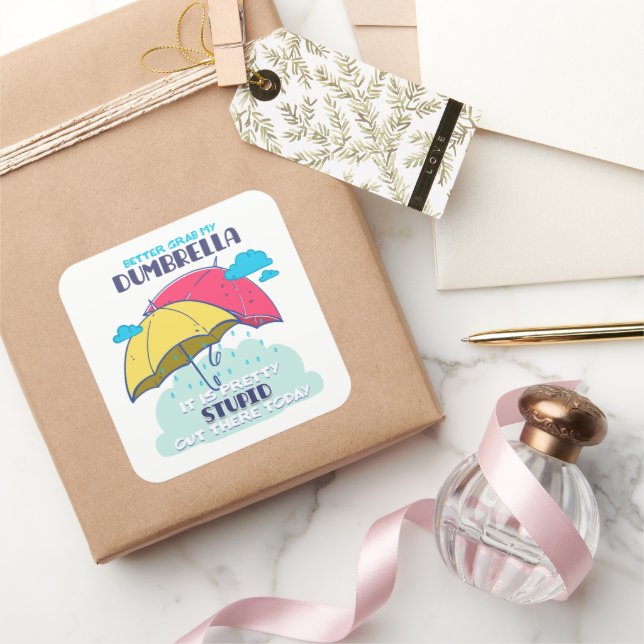 Better Grab My Dumbrella It Is Pretty Stupid  Square Sticker (Gifting)