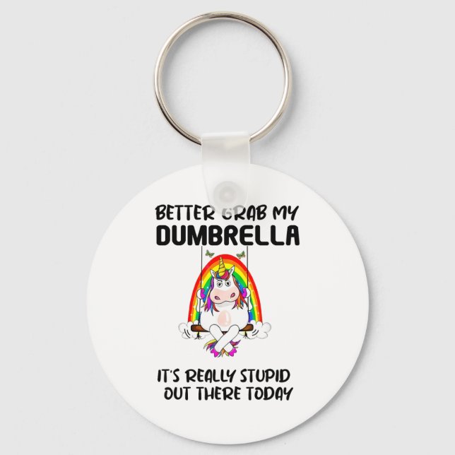 Better Grab My Dumbrella It’s Really Stud Out Ther Key Ring (Front)