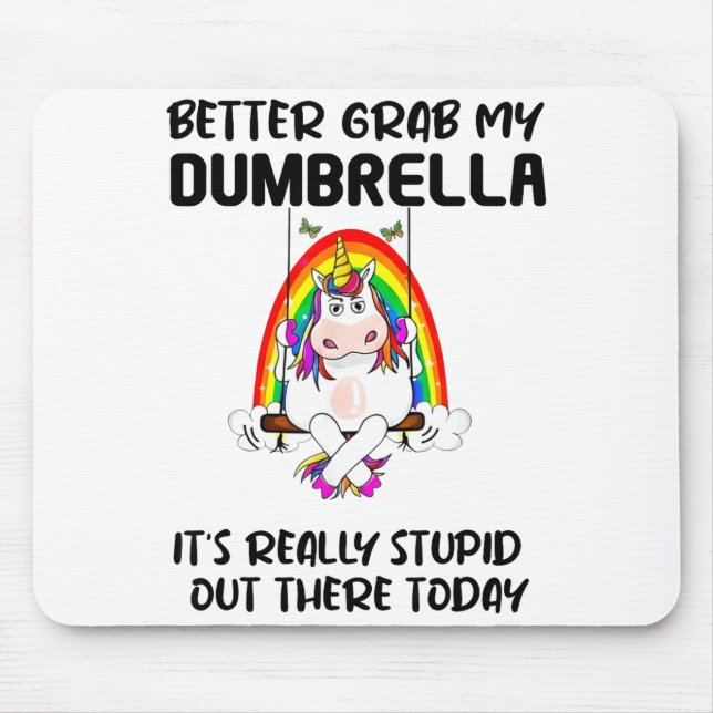 Better Grab My Dumbrella It’s Really Stud Out Ther Mouse Mat (Front)