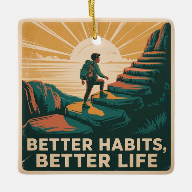 Better Habits, Better Life Ceramic Ornament (Front)