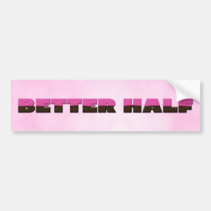 "Better Half" Valentine's Day Chocolate Frosted Bumper Sticker
