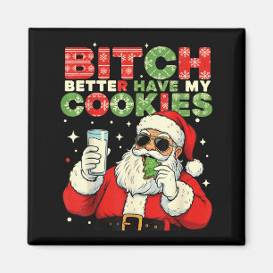 Better Have My Cookies Santa Claus Christmas Funny Magnet