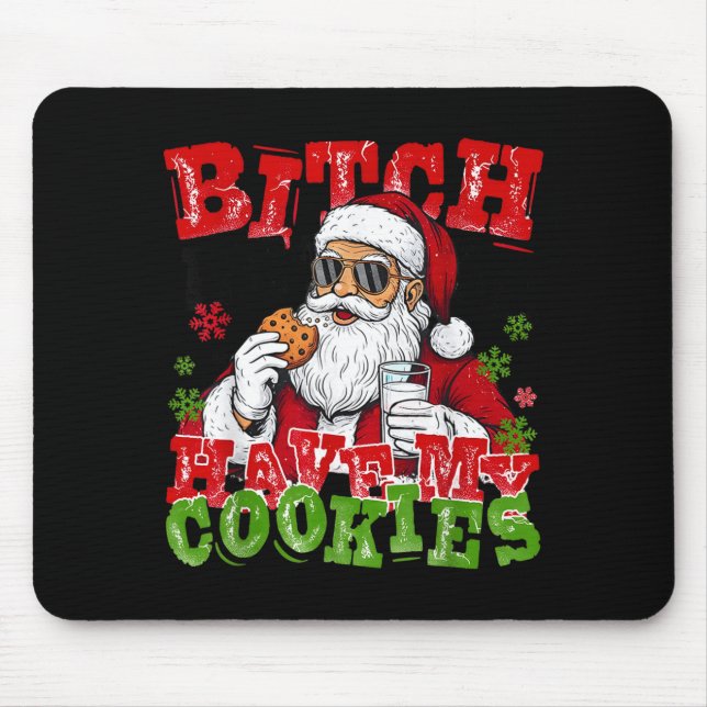 Better Have My Cookies Santa Claus Christmas Funny Mouse Mat (Front)
