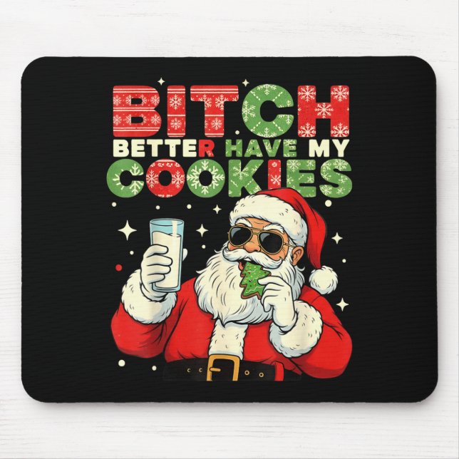 Better Have My Cookies Santa Claus Christmas Funny Mouse Mat (Front)