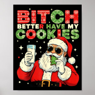 Better Have My Cookies Santa Claus Christmas Funny Poster