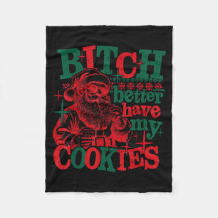 Better Have My Cookies Santa Claus Christmas Sayin Fleece Blanket