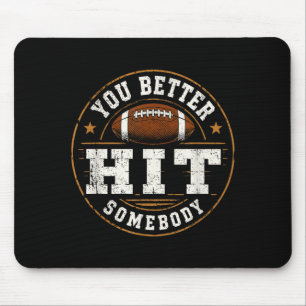 Better hit somebody funny matching family football mouse mat