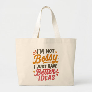 Better Ideas – Funny Girl Power Quote Large Tote Bag