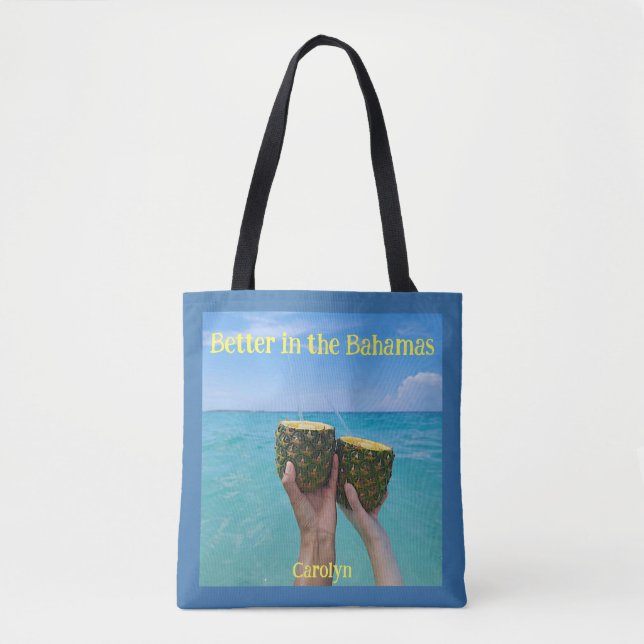 Better in the Bahamas, blue border, your name Tote Bag (Front)
