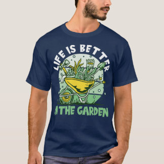Better In The Garden T-Shirt