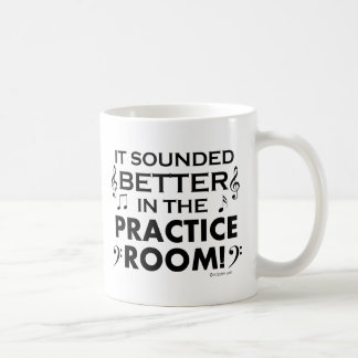 Better In The Practice Room Coffee Mug