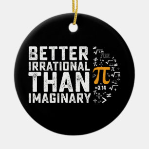 Better Irrational Than Imaginary Pi Day Math Ceramic Tree Decoration